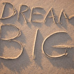 Dream Big
