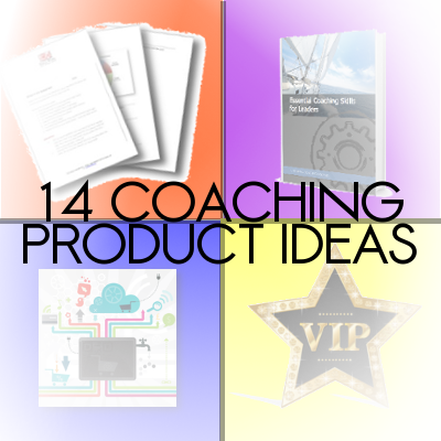 14 Coaching Product Ideas