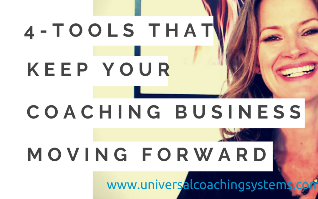 4 Tools to Keep Your Coaching Business Moving Forward – No Matter How Much You’ve Got On